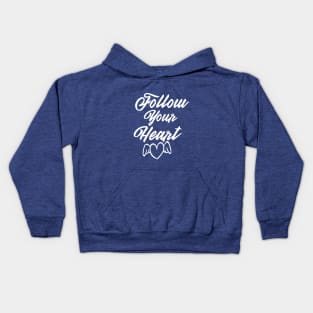 Follow Your Heart and Keep it in a mind.... Kids Hoodie